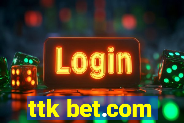 ttk bet.com